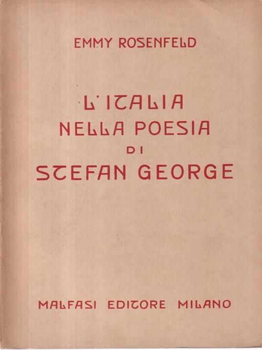L' Italia nella poesia di Stefan George - Emmy Rosenfeld - copertina