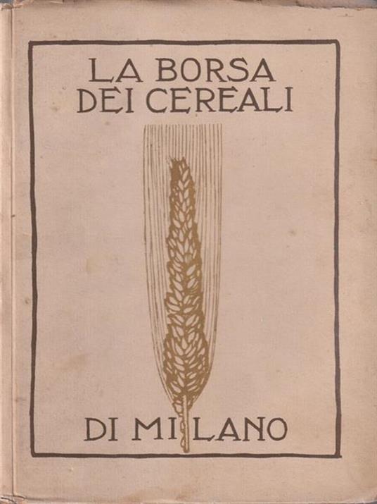 La borsa dei cereali di Milano -   - copertina