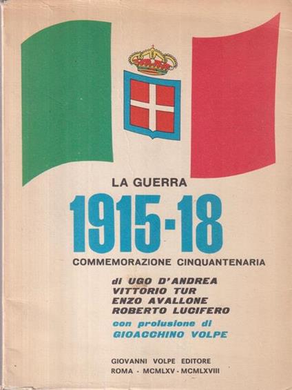 La guerra 1915-18. Commemorazione cinquantenaria - Ugo D'Andrea - copertina