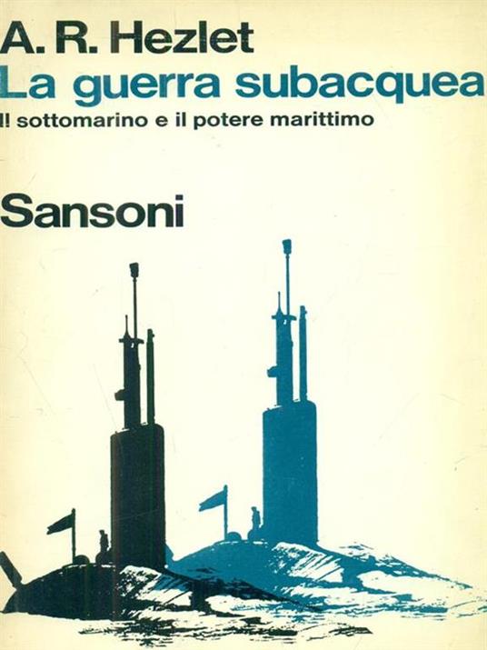 La guerra subacquea - Arthur R. Hezlet - copertina