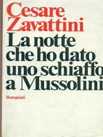 La notte che ho dato uno schiaffo a Mussolini.