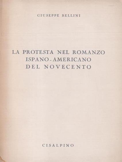 La protesta nel romanzo ispano-Americano del Novecento - Giuseppe Bellini - copertina
