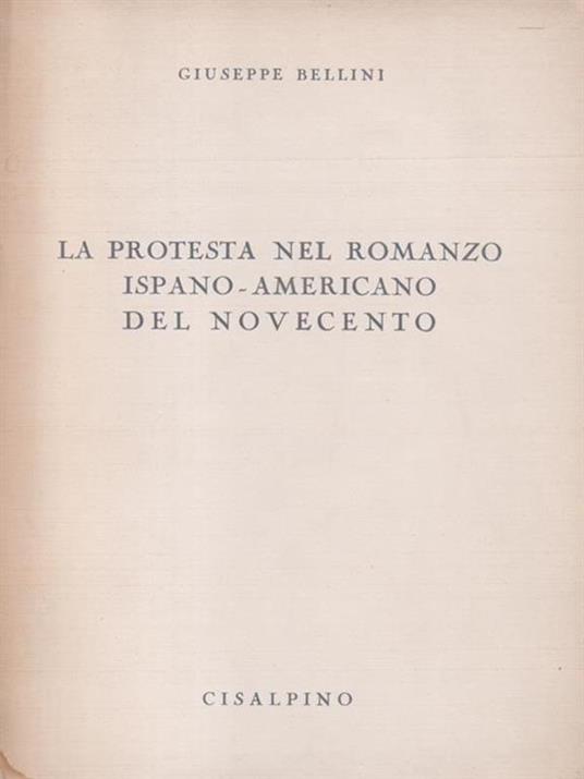 La protesta nel romanzo ispano-Americano del Novecento - Giuseppe Bellini - copertina