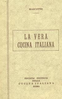 La vera cucina Italiana. Vol.1. Copia anastatica