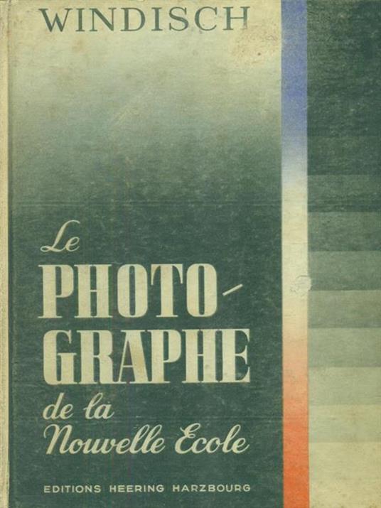 Le photographe de la nouvelle ecole - Hans Windisch - copertina