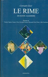 Le rime di Dante Alighieri. Con illustrazioni di Tonino Caputo, Franco Cilià, Giovanni Gromo, Riccardo Fiore Pittari e Aldo Turchiaro