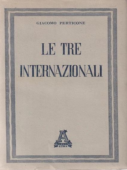 Le tre internazionali - Giacomo Perticone - copertina