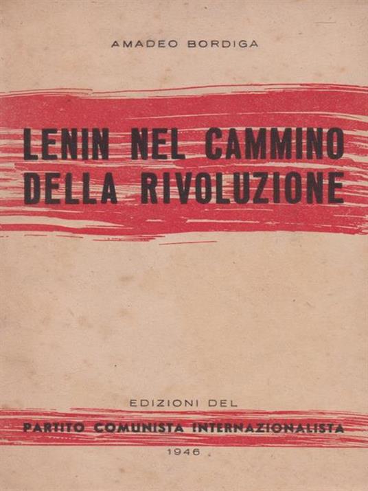 Lenin nel cammino della rivoluzione - Amadeo Bordiga - 2