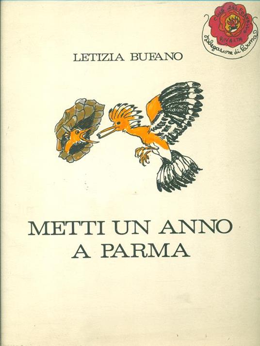 Metti un anno a Parma. Autografato dall'autrice - Letizia Bufano - 2