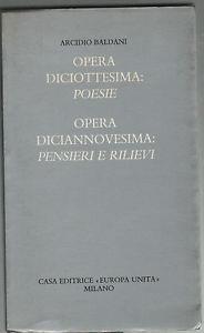 Opera diciottesima poesie. Opera diciannovesima pensieri e rilievi - Arcidio Baldani - copertina