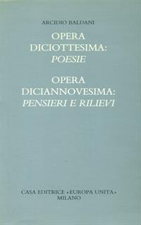 Opera diciottesima poesie. Opera diciannovesima pensieri e rilievi