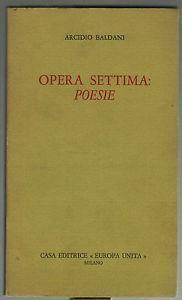 Opera settima poesie. Copia autografata - Arcidio Baldani - copertina