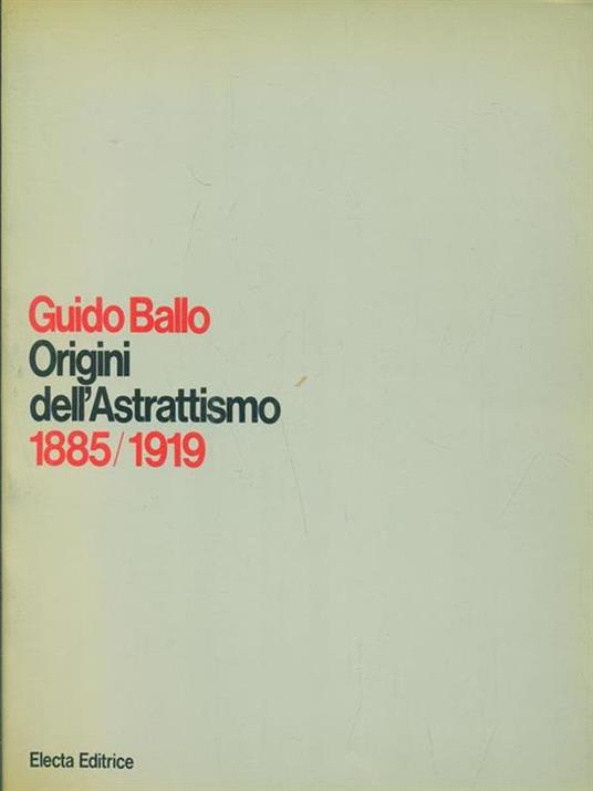 Origini dell'astrattismo 1885/1919 - Guido Ballo - copertina