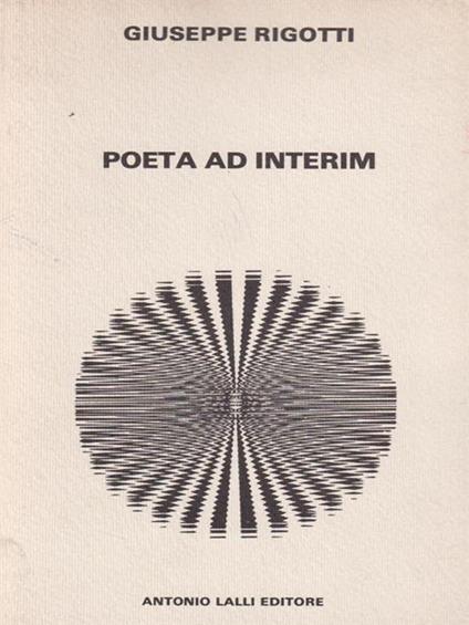 Poeta Ad Interim - Giuseppe Rigotti - copertina