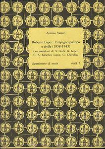 Roberto Lopez l'impegno politico e civile (1938-1945) - Antonio Varsori - copertina
