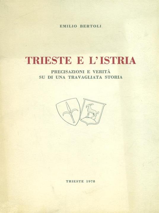 Trieste e L'Istria - Emilio Bertoli - copertina