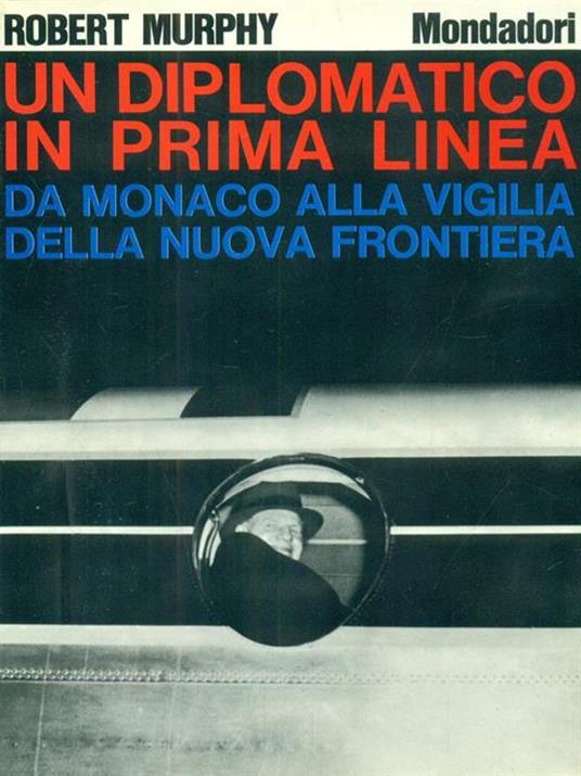 Un diplomatico in prima linea - Robret Murphy - copertina