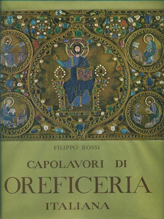 Capolavori Di Oreficeria Italiana - Filippo Rossi - copertina