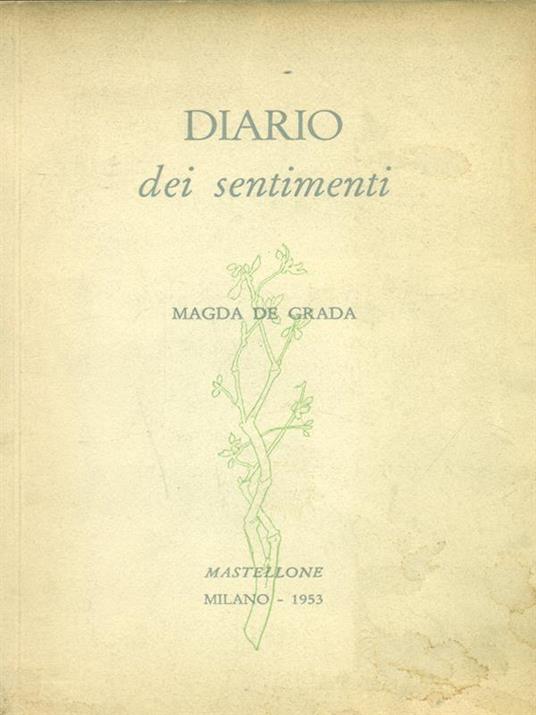 diario dei sentimenti. poesie con dedica autrice De Grada Magda B01F4A8EDU