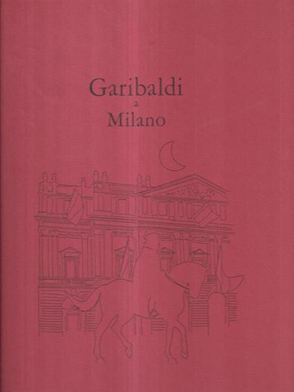Garibaldi a Milano - Arturo Colombo - copertina