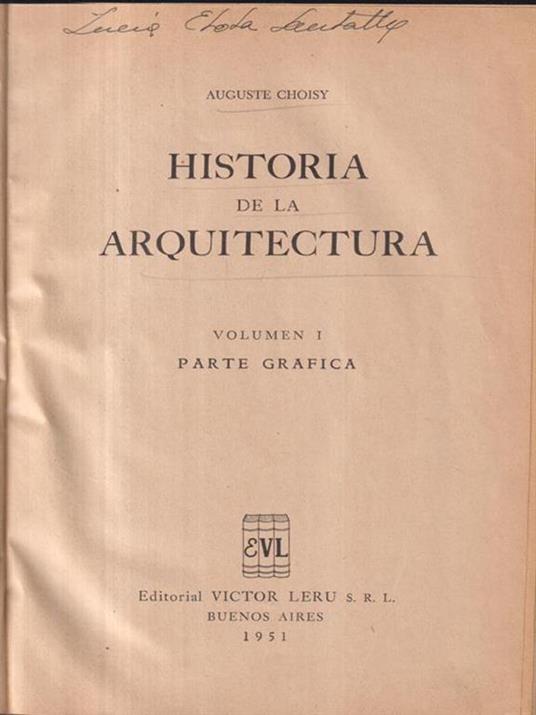 Historia de la arquitectura. Vol.1. Parte grafica - Auguste Choisy - copertina
