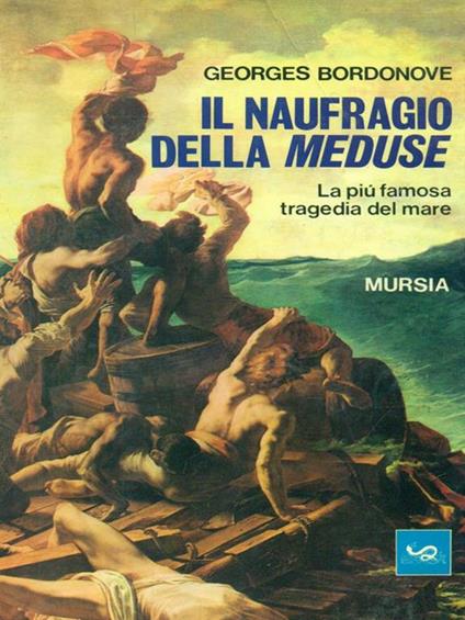 Il naufragio della meduse - Georges Bordonove - copertina