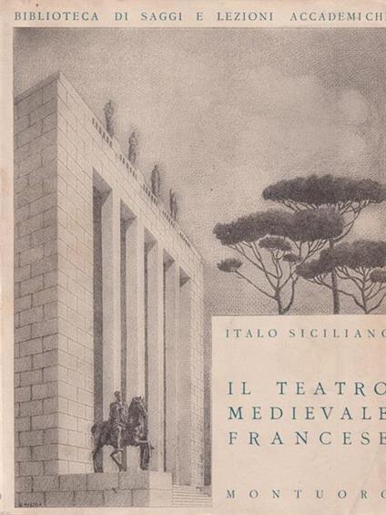 Il teatro medievale francese - Italo Siciliano - copertina
