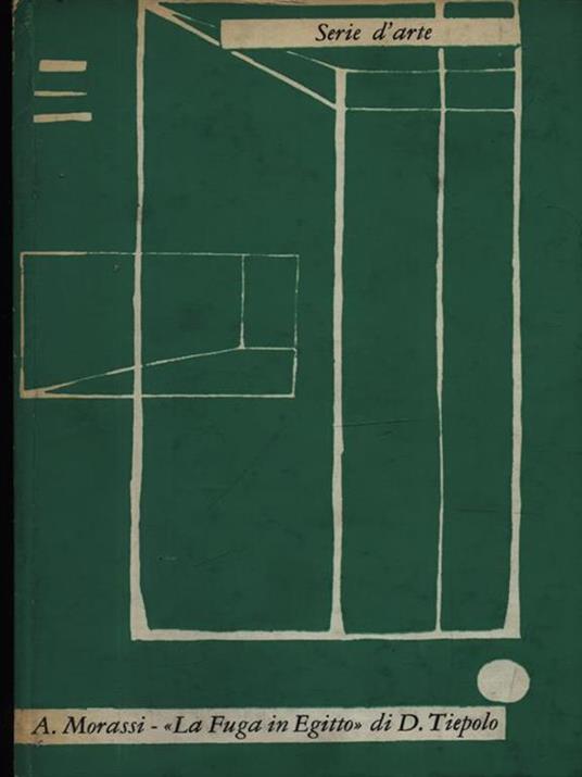 La fuga in Egitto di D. Tiepolo - Antonio Morassi - copertina