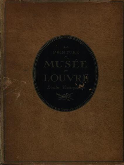 La peinture au musee du Louvre ecole francoise - Jean Guiffrey - copertina