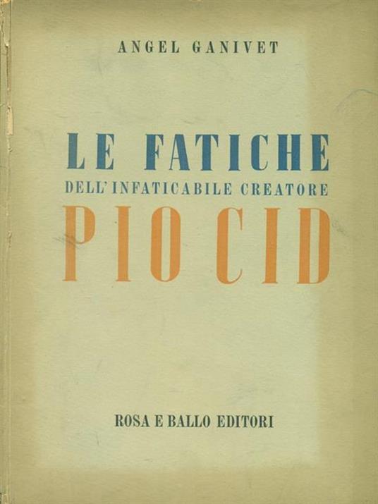 Le fatiche dell'infaticabile creatore Pio Cid 