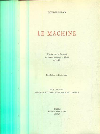 Le machine. Copia anastatica - Giovanni Branca - copertina