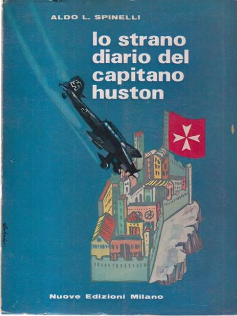 Lo strano diario del capitano Huston - Aldo Spinelli - copertina
