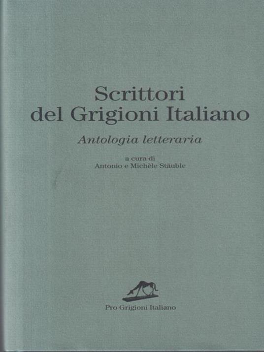 Scrittori del Grigioni italiano. Antologia letteraria Prima edizione - Antonio Stäuble - copertina