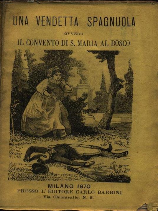 Una Vendetta Spagnuola Ovvero Il Convento Di S.Maria Al Bosco - Jean Baptiste Martignac - copertina