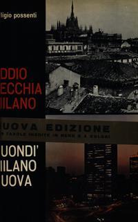 Addio vecchia Milano, buondì Milano nuova