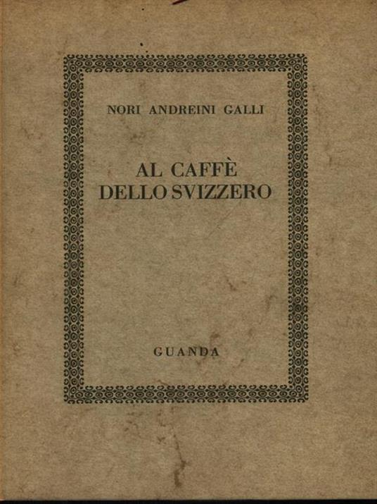 Al caffé dello svizzero. Copia autografata - Nori Andreini Galli - copertina
