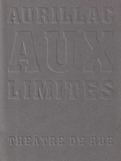 Aurillac aux limites. Theatre de rue - D. Guenon - copertina