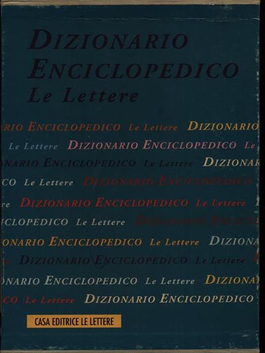 Dizionario enciclopedico. Le lettere. 4 Voll - 3