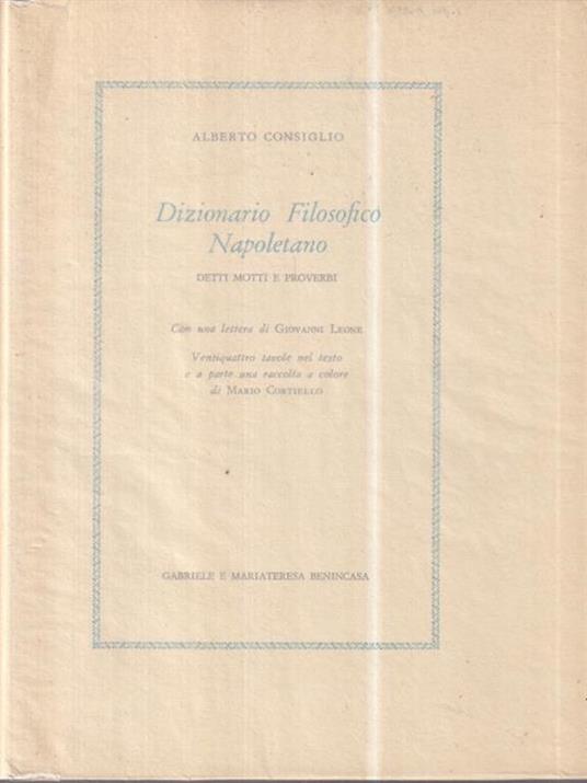 Dizionario filosofico napoletano. Detti, motti, proverbi - Alberto Consiglio - copertina