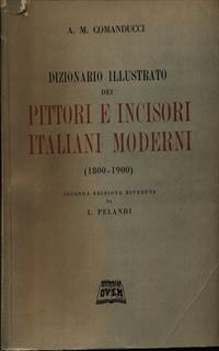 Dizionario illustrato dei pittori e incisori italiani moderni. 2 Voll. 1800-1900
