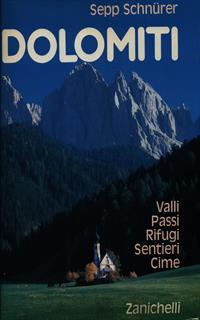 Dolomiti, valli, passi, rifugi, sentieri, cime