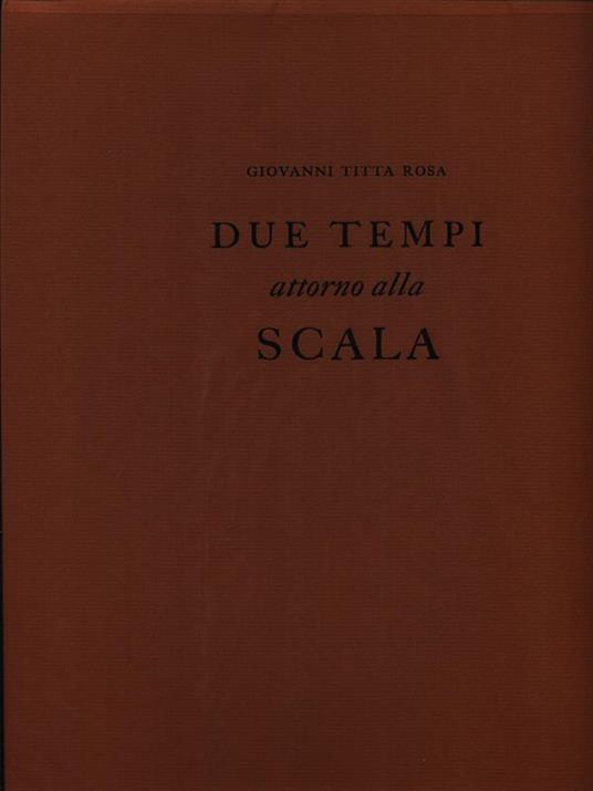 Due tempi attorno alla Scala - Giovanni Titta Rosa - copertina