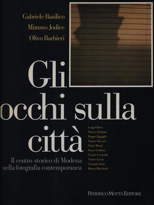 Gli occhi sulla città. Il centro storico di Modena nella fotografia contemporanea - copertina