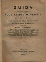 Guida descrittiva e medica alla acque minerali, ai bagni di mare, agli stabilimenti idropatici, ai soggiorni d'inverno