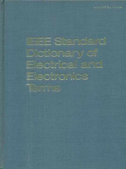 Punta de flecha Ajustamiento Simular Ieee Standard Dictionary of Electrical and Electronics Terms - Libro Usato  - ND - | IBS