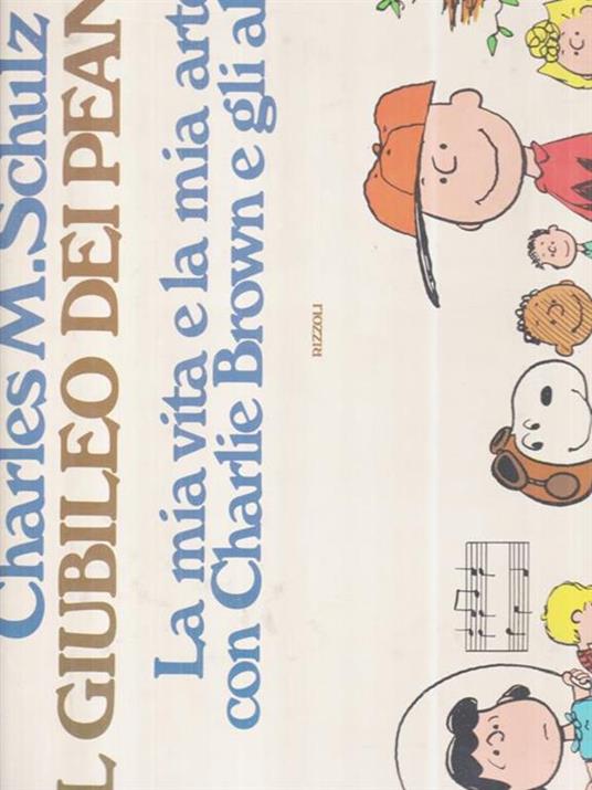 Il giubileo dei Peanuts. La mia vita e la mia arte con Charlie Brown e gli altri - Charles M. Schulz - copertina
