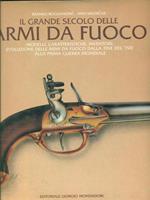 Il grande secolo delle armi da fuoco