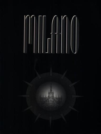 Italia monumentale. Tavole su Milano - Lia Gandolfi - copertina