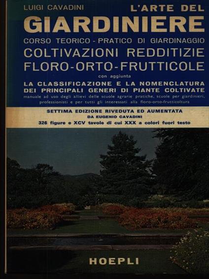 L' arte del giardiniere. Corso teorico-pratico di giardinaggio - Luigi Cavadini - copertina