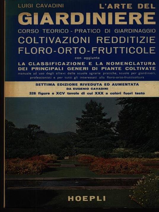 L' arte del giardiniere. Corso teorico-pratico di giardinaggio - Luigi Cavadini - copertina